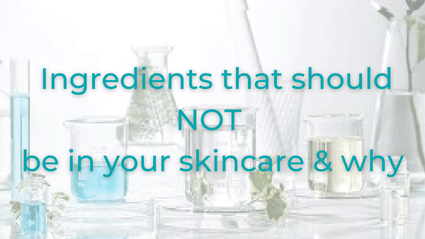 Ingredients that should not be in your skincare and why