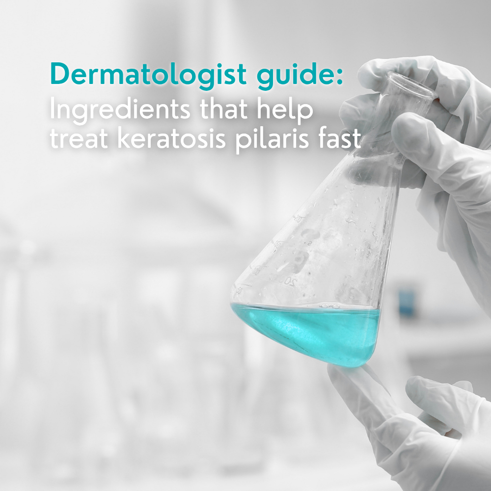 Ingredients That Help Treat Keratosis Pilaris Fast