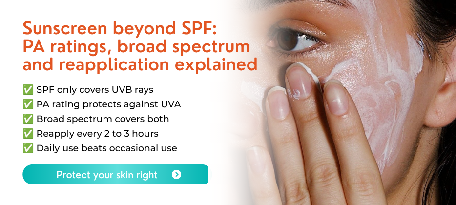 Sun Protection Beyond SPF: PA Ratings, Broad Spectrum, and Reapplication