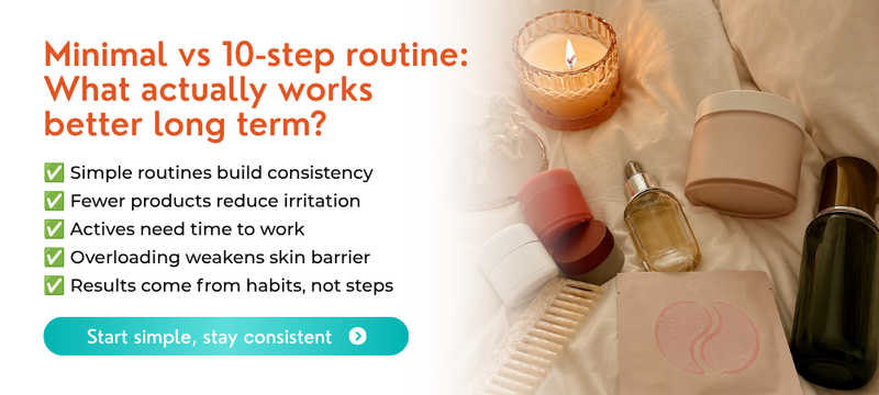 Minimal Skincare vs 10-Step Routines: What Works Better Long Term